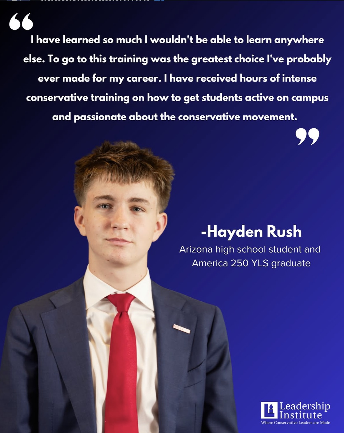 Hayden Rush featured in Leadership Institute Quotes by Leadership Institute Grads